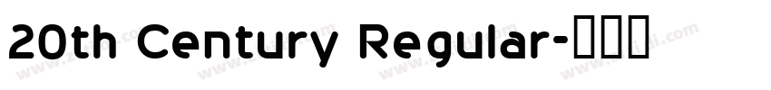 20th Century Regular字体转换